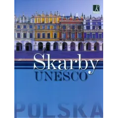 POLSKA. SKARBY UNESCO Łukasz Gaweł - Kluszczyński