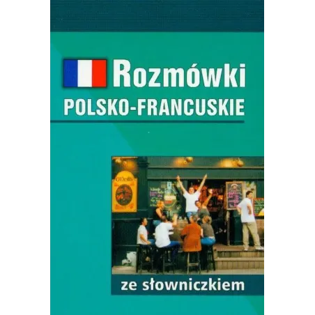 ROZMÓWKI POLSKO-FRANCUSKIE ZE SŁOWNICZKIEM Mirosława Słobodska - Harald G