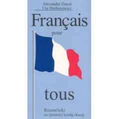 FRANCAIS POUR TOUS ROZMÓWKI NA (PRAWIE) KAŻDĄ OKAZJĘ Alexandre Dayet, Uta Hrehorowicz - Videograf II