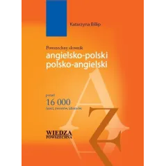 POWSZECHNY SŁOWNIK ANGIELSKO-POLSKI POLSKO-ANGIELSKI Katarzyna Billip - Wiedza Powszechna
