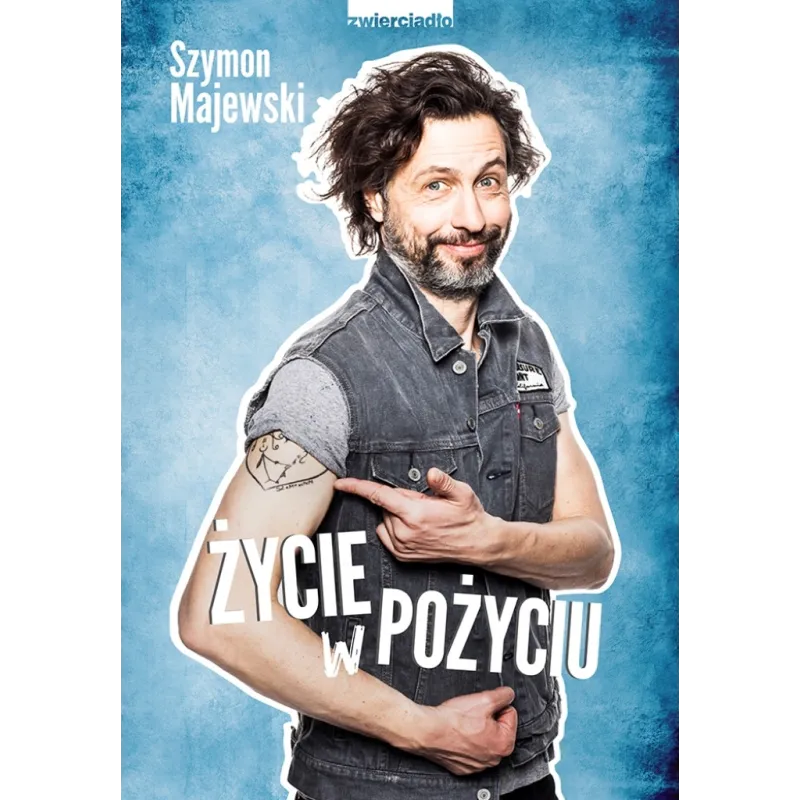 ŻYCIE W POŻYCIU Szymon Majewski - Zwierciadlo