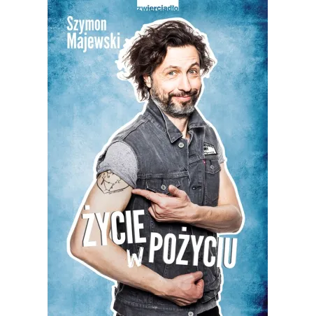 ŻYCIE W POŻYCIU Szymon Majewski - Zwierciadlo