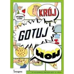 KRÓJ, GOTUJ, WOW 50 KULINARNYCH PRZYGÓD KROK PO KROKU - Insignis