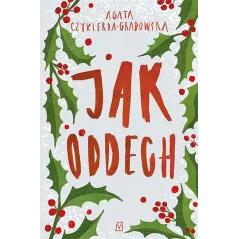JAK ODDECH Agata Czykierda-Grabowska