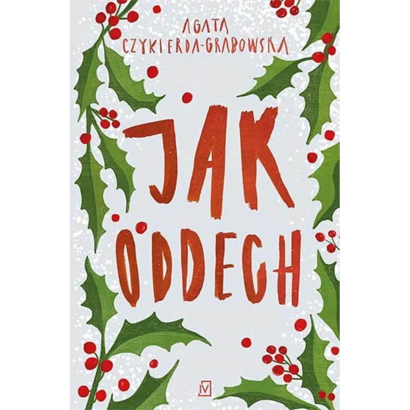 JAK ODDECH Agata Czykierda-Grabowska