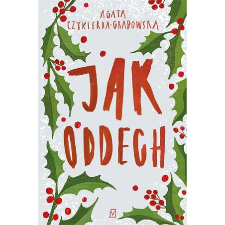 JAK ODDECH Agata Czykierda-Grabowska