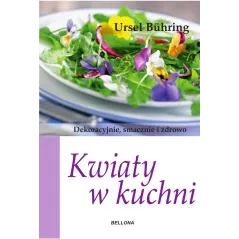 KWIATY W KUCHNI Ursel Buhring - Bellona