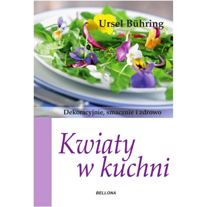 KWIATY W KUCHNI Ursel Buhring - Bellona