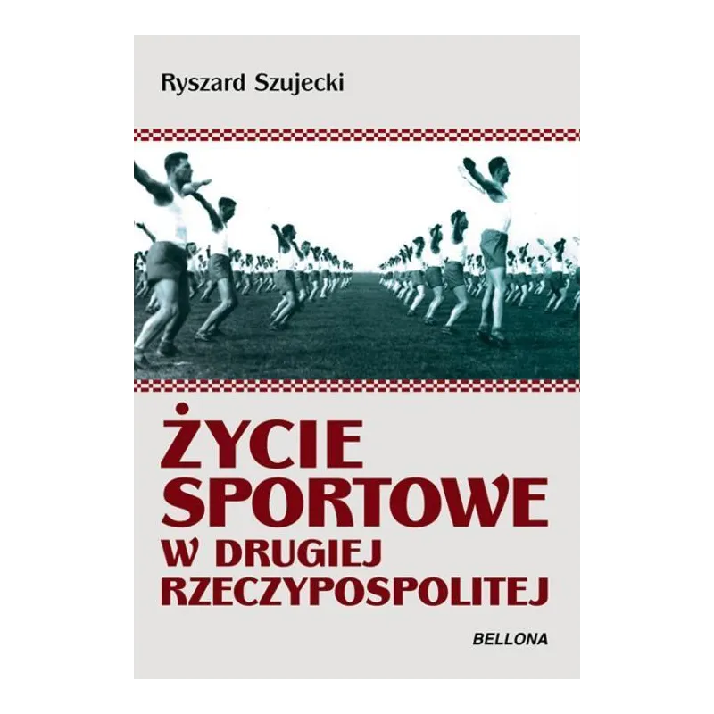 ŻYCIE SPORTOWE W DRUGIEJ RZECZPOSPOLITEJ - Bellona