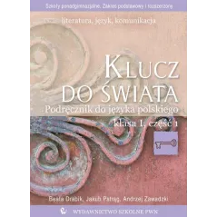 KLUCZ DO ŚWIATA 1 PODRĘCZNIK 1 ZAKRES PODSTAWOWY I ROZSZERZONY Andrzej Zawadzki, Beata Drabik, Jakub Pstrąg - PWN