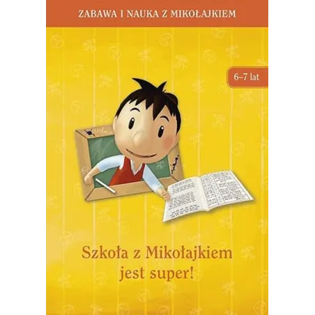 SZKOŁA Z MIKOŁAJKIEM JEST SUPER! ZABAWA I NAUKA Z MIKOŁAJKIEM 6-7 LAT - Znak
