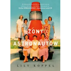 ŻONY ASTRONAUTÓW Lily Koppel - Znak