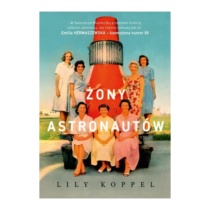 ŻONY ASTRONAUTÓW Lily Koppel - Znak