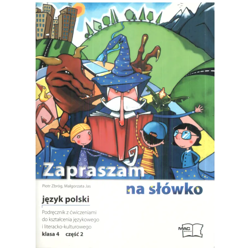 ZAPRASZAM NA SŁÓWKO 4 JĘZYK POLSKI PODRĘCZNIK Z ĆWICZENIAMI 2 DO KSZTAŁCENIA JĘZYKOWEGO I LITERACKO-KULTUROWEGO - MAC ...