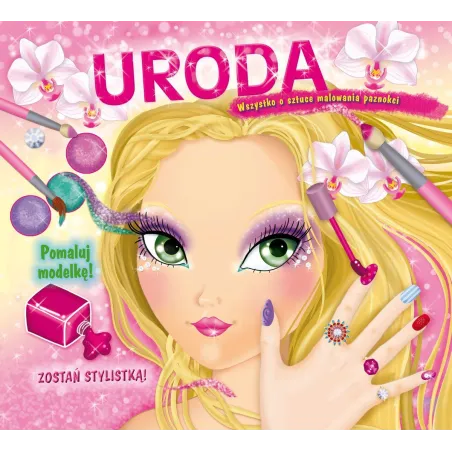 URODA. WSZYSTKO O SZTUCE MALOWANIA PAZNOKCI - Olesiejuk