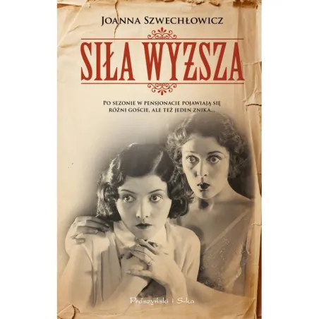 SIŁA WYŻSZA Joanna Szwechłowicz - Prószyński