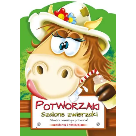 POTWORZAKI SZALONE ZWIERZAKI STWÓRZ WŁASNEGO POTWORA! KOLORUJ I NAKLEJAJ - Smart Books