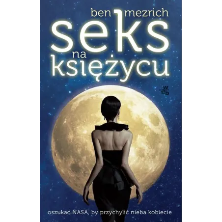 SEKS NA KSIĘŻYCU Ben Mezrich - WAB