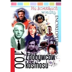 ENCYKLOPEDIA NA ŚCIEŻKACH WIEDZY 100 ZDOBYWCÓW KOSMOSU Krzysztof Jędrzejewski - Bellona