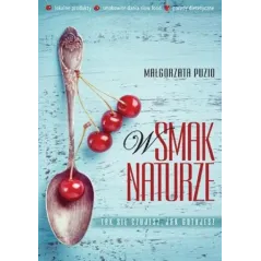 W SMAK NATURZE Małgorzata Puzio - Burda Książki