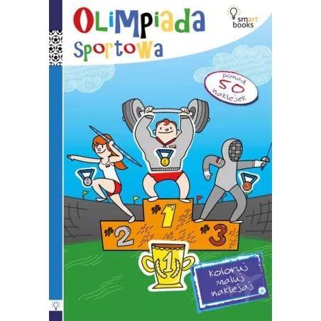 OLIMPIADA SPORTOWA. KOLORUJ, MALUJ, NAKLEJAJ - Smart Books