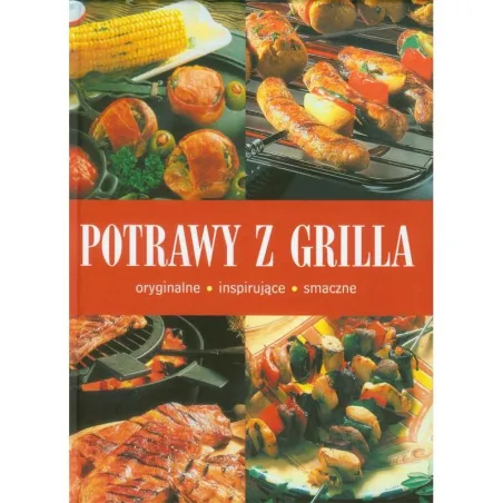 POTRAWY Z GRILLA ORYGINALNE INSPIRUJĄCE SMACZNE - MAK