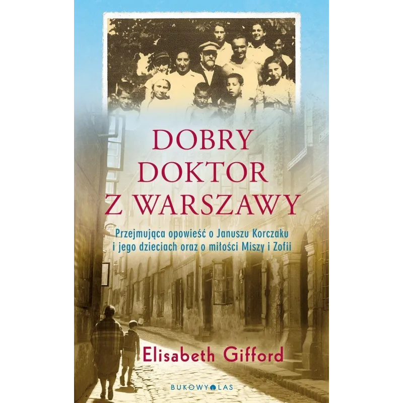DOBRY DOKTOR Z WARSZAWY Elizabeth Gifford - Bukowy las