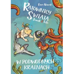 W PODWODNYCH KRAINACH RATOWNICY ŚWIATA JANEK & TATA Ewa Nowak - Słowne