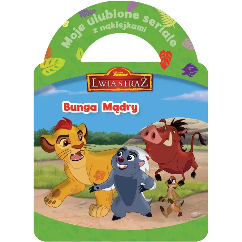 MOJE ULUBIONE SERIALE Z NAKLEJKAMI BUNGA MĄDRY DISNEY LWIA STRAŻ - Olesiejuk