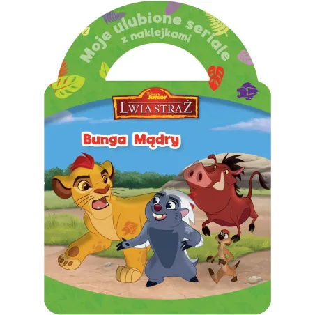 MOJE ULUBIONE SERIALE Z NAKLEJKAMI BUNGA MĄDRY DISNEY LWIA STRAŻ - Olesiejuk