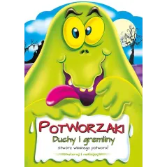 POTWORZAKI DUCHY I GREMLINY STWÓRZ WŁASNEGO POTWORA! KOLORUJ I NAKLEJAJ - Smart Books