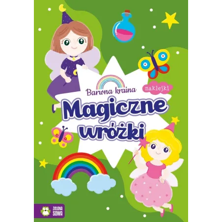 BARWNA KRAINA MAGICZNE WRÓŻKI KOLOROWANKA Z NAKLEJKAMI - Zielona Sowa