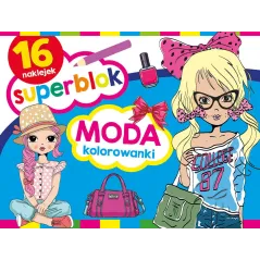 SUPERBLOK MODA KOLOROWANKI 16 NAKLEJEK - Olesiejuk
