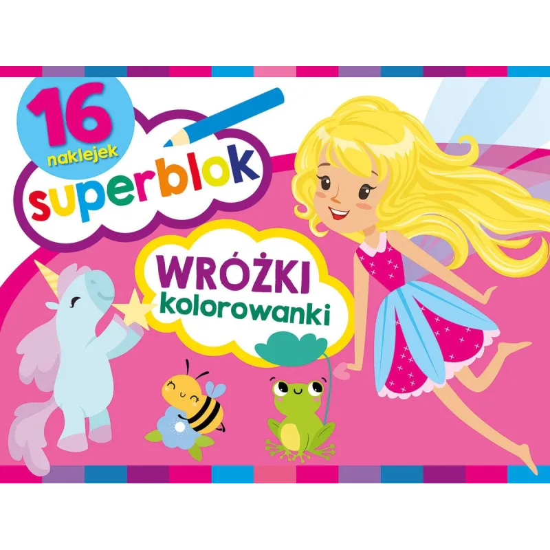 SUPERBLOK WRÓŻKI KOLOROWANKI 16 NAKLEJEK - Olesiejuk