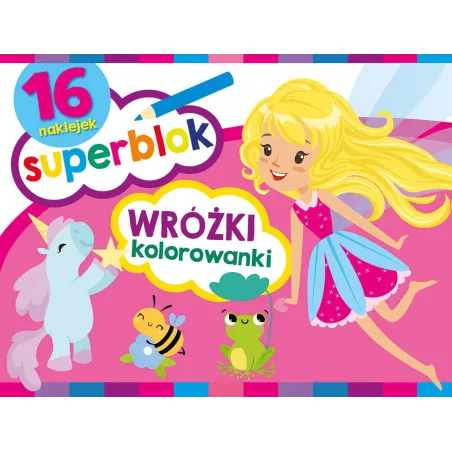 SUPERBLOK WRÓŻKI KOLOROWANKI 16 NAKLEJEK - Olesiejuk