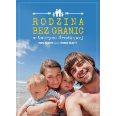 RODZINA BEZ GRANIC W AMERYCE ŚRODKOWEJ Anna Alboth - Aspra