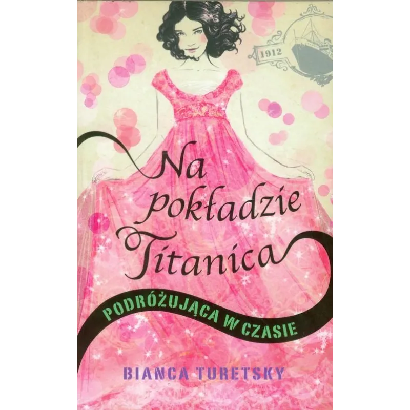 NA POKŁADZIE TITANICA PODRÓZUJĄCA W CZASIE Bianca Turetsky - Wilga