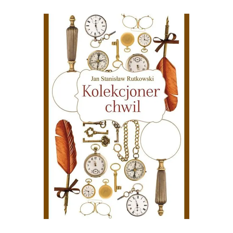 KOLEKCJONER CHWIL Jan Stanisław Rutkowski - Poligraf