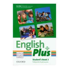 JĘZYK ANGIELSKI ENGLISH PLUS 3 PODRĘCZNIK Danuta Gryca, Ben Wetz, Diana Pye - Oxford
