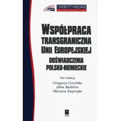 WSPÓŁPRACA TRANSGRANICZNA W UNII EUROPEJSKIEJ DOŚWIADCZENIA POLSKO-NIEMIECKIE Grzegorz Grzelak - Scholar