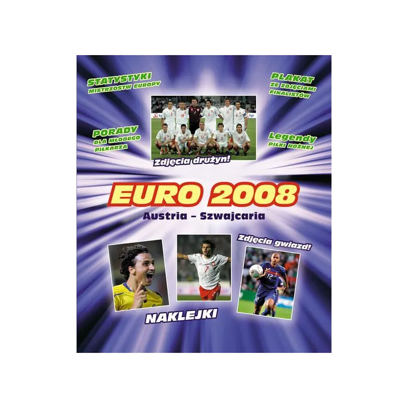 EURO 2008 AUSTRIA-SZWAJCARIA NAKLEJKI, STATYSTYKI, LEGENDY, ZDJĘCIA Mariola Langowska - Siedmioróg