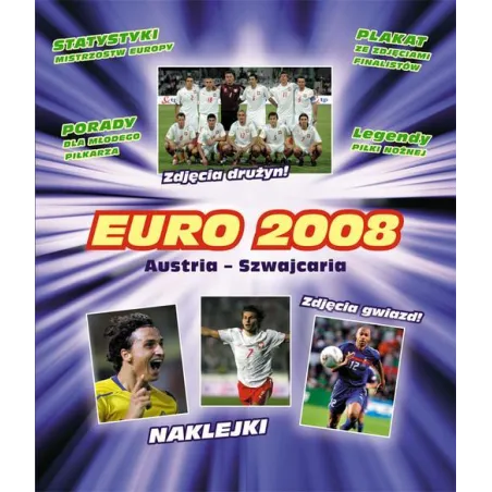 EURO 2008 AUSTRIA-SZWAJCARIA NAKLEJKI, STATYSTYKI, LEGENDY, ZDJĘCIA Mariola Langowska - Siedmioróg