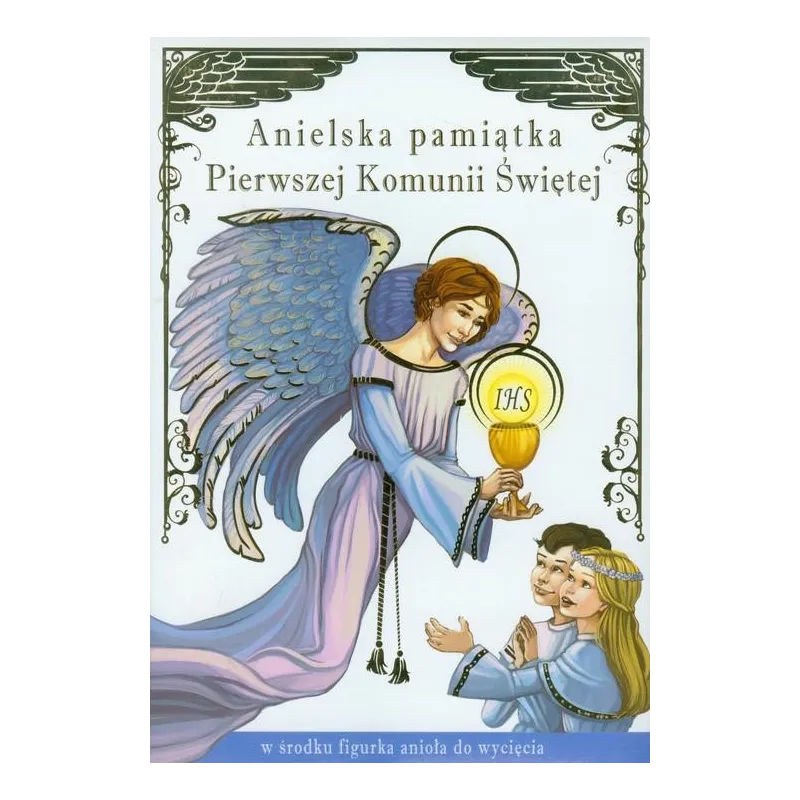 ANIELSKA PAMIĄTKA PIERWSZEJ KOMUNII ŚWIĘTEJ - Wydawnictwo M