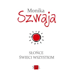 SŁOŃCE ŚWIECI WSZYSTKIM Monika Szwaja - Sol