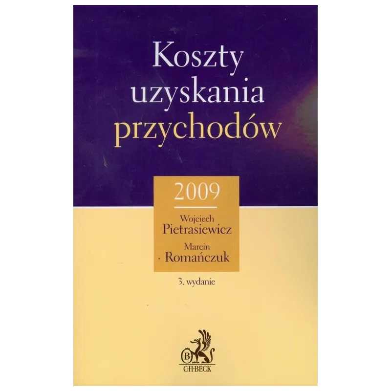 KOSZTY UZYSKANIA PRZYCHODÓW 2009 Wojciech Pietrasiewicz - C.H. Beck