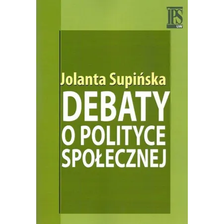 DEBATY O POLITYCE SPOŁECZNEJ Jolanta Supińska - IPS