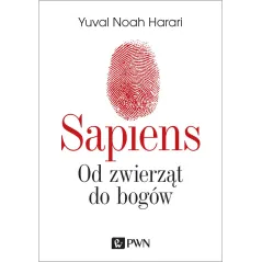 SAPIENS OD ZWIERZĄT DO BOGÓW Yuval Noah Harari - PWN