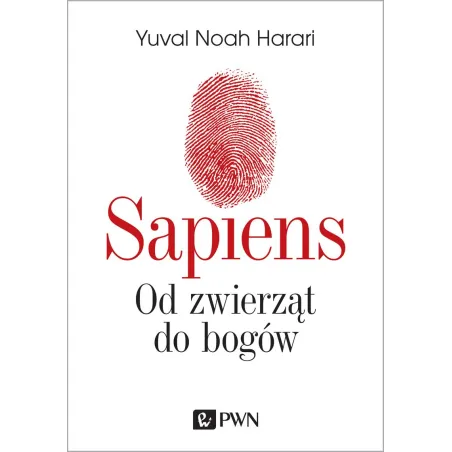 SAPIENS OD ZWIERZĄT DO BOGÓW Yuval Noah Harari - PWN