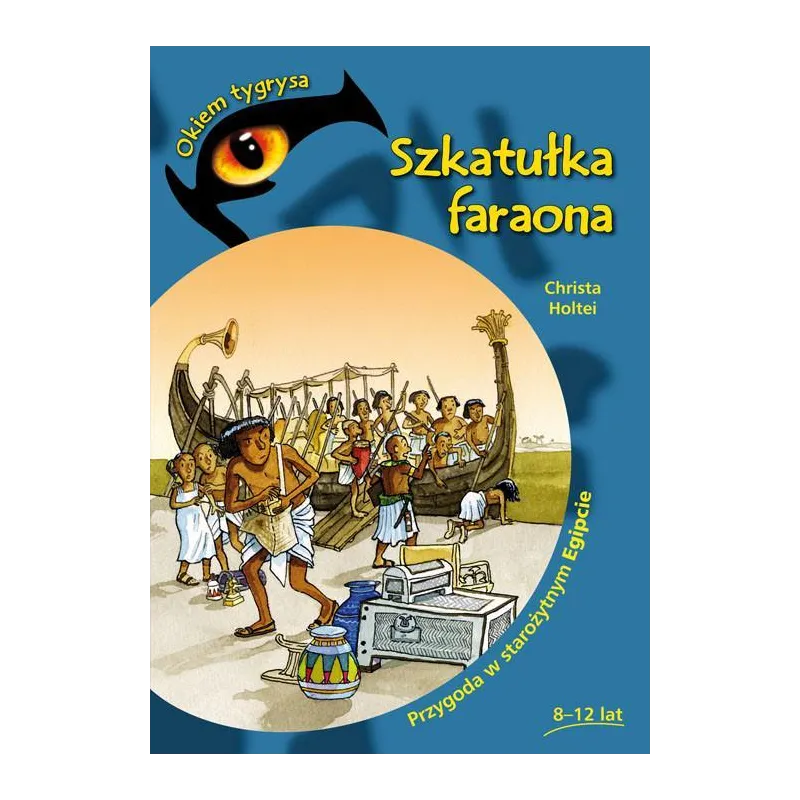 SZKATUŁKA FARAONA PRZYGODA W STAROŻYTNYM EGIPCIE 8+ Christa Holtei - Pascal