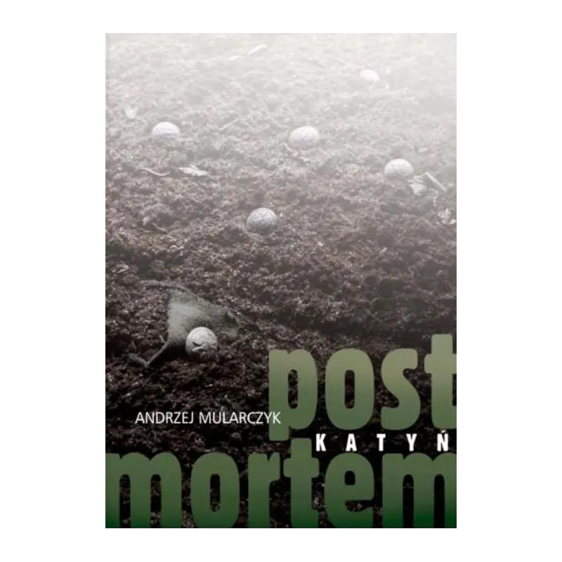 KATYŃ POST MORTEM Andrzej Mularczyk - Muza